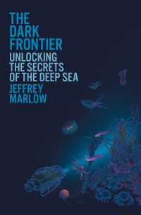 The Dark Frontier : Unlocking the Secrets of the Deep Sea