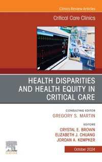 Disparities and Equity in Critical Care Medicine, An Issue of Critical Care Clinics : Disparities and Equity in Critical Care Medicine, An Issue of Critical Care Clinics, E-Book