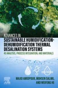 Advances in Sustainable Humidification-Dehumidification Thermal Desalination Systems : 4E Analysis, Process Integration, and Materials