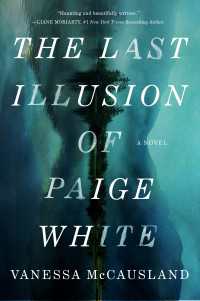 The Last Illusion of Paige White : A Novel