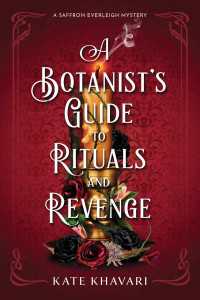 A Botanist's Guide to Rituals and Revenge : A Saffron Everleigh Mystery