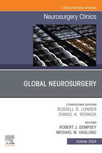Global Neurosurgery, An Issue of Neurosurgery Clinics of North America, E-Book : Global Neurosurgery, An Issue of Neurosurgery Clinics of North America, E-Book