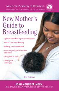 The American Academy of Pediatrics New Mother's Guide to Breastfeeding (Revised Edition) : Completely Revised and Updated Fourth Edition