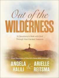 Out of the Wilderness : 31 Devotions to Walk with God Through Your Hardest Seasons: A Devotional