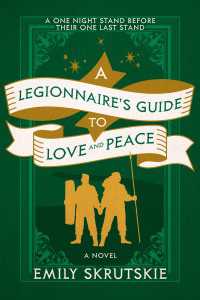 A Legionnaire's Guide to Love and Peace : A Novel