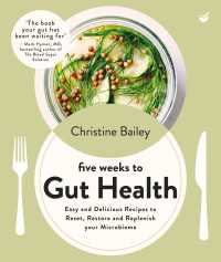 Five Weeks to Gut Health : Easy and delicious recipes to reset, restore and replenish your microbiome