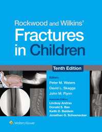 ロックウッド＆ウィルキンス骨折：小児（第１０版）<br>Rockwood and Wilkins' Fractures in Children : eBook without Multimedia（10）