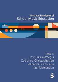 学校音楽教育ハンドブック<br>The Sage Handbook of School Music Education