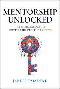 Mentorship Unlocked : The Science and Art of Setting Yourself Up for Success