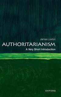 Authoritarianism : A Very Short Introduction