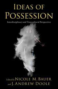 所有の思想：文化人類学と学際的視座<br>Ideas of Possession : Interdisciplinary and Transcultural Perspectives