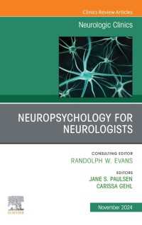 Neuropsychology for Neurologists, An Issue of Neurologic Clinics, E-Book : Neuropsychology for Neurologists, An Issue of Neurologic Clinics, E-Book