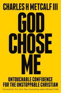 God Chose Me : Untouchable Confidence for the Unstoppable Christian