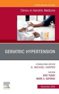 Geriatric Hypertension, An Issue of Clinics in Geriatric Medicine : Geriatric Hypertension, An Issue of Clinics in Geriatric Medicine, E-Book