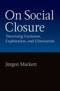On Social Closure : Theorising Exclusion, Exploitation, and Elimination