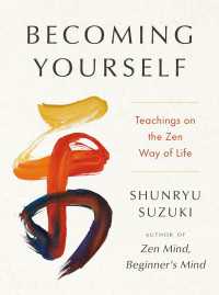 Becoming Yourself : Teachings on the Zen Way of Life