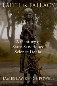 国家が科学を拒絶する時<br>Faith in Fallacy : A Century of State-Sanctioned Science Denial
