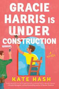 Gracie Harris Is Under Construction : A Novel