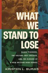 What We Stand to Lose : Black Teachers, the Culture They Created, and the Closure of a New Orleans High School
