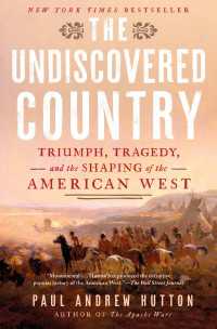 The Undiscovered Country : Triumph, Tragedy, and the Shaping of the American West