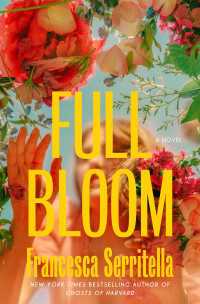 Full Bloom : A Novel