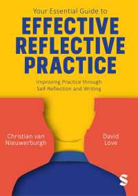 Your Essential Guide to Effective Reflective Practice : Improving Practice through Self-Reflection and Writing