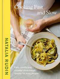 Cooking Fast and Slow : Easy, Comforting, (Mostly) Plant-Based Recipes for Busy People [A Cookbook]
