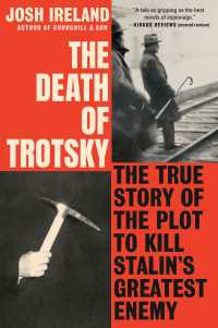 The Death of Trotsky : The True Story of the Plot to Kill Stalin's Greatest Enemy