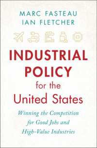米国の産業政策<br>Industrial Policy for the United States : Winning the Competition for Good Jobs and High-Value Industries