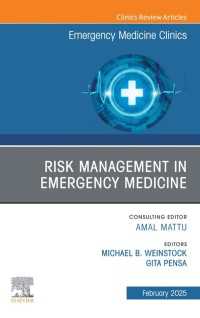 Risk Management in Emergency Medicine, An Issue of Emergency Medicine Clinics of North America : Risk Management in Emergency Medicine, An Issue of Emergency Medicine Clinics of North America, E-Book