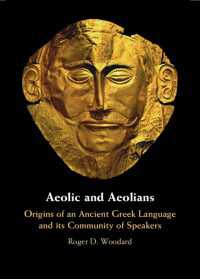アイオリス方言とアイオリス人：古代ギリシア語の起源とその話者のコミュニティ<br>Aeolic and Aeolians : Origins of an Ancient Greek Language and its Community of Speakers