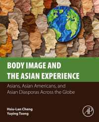 Body Image and the Asian Experience : Asians, Asian Americans, and Asian Diasporas Across the Globe