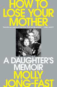 How to Lose Your Mother : A Daughter's Memoir