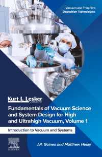 Fundamentals of Vacuum Science and System Design for High and Ultrahigh Vacuum, Volume 1 : Introduction to Vacuum and Systems