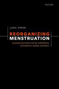Reorganizing Menstruation : Menstrual Innovations and the Redistribution of Boundaries, Capitals, and Labour