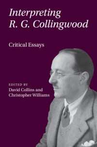 コリングウッドを解釈する：批評論文集<br>Interpreting R. G. Collingwood : Critical Essays