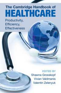 ケンブリッジ版　ヘルスケア・ハンドブック：生産性、効率性と実効性<br>The Cambridge Handbook of Healthcare : Productivity, Efficiency, Effectiveness