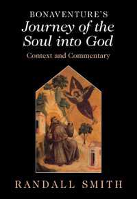 Bonaventure's 'Journey of the Soul into God' : Context and Commentary