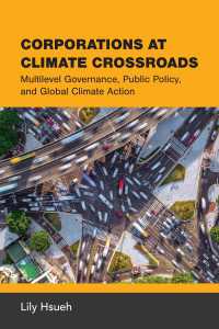Corporations at Climate Crossroads : Multilevel Governance, Public Policy, and Global Climate Action