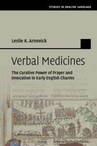 Verbal Medicines : The Curative Power of Prayer and Invocation in Early English Charms