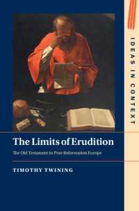 The Limits of Erudition : The Old Testament in Post-Reformation Europe