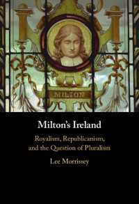 ミルトンのアイルランド：王党派、共和主義と多元主義の問い<br>Milton's Ireland : Royalism, Republicanism, and the Question of Pluralism