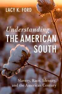 アメリカ南部を理解する：奴隷、人種、アイデンティティ、アメリカの世紀<br>Understanding the American South : Slavery, Race, Identity, and the American Century