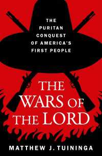The Wars of the Lord : The Puritan Conquest of America's First People