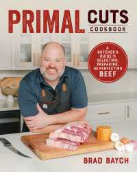Primal Cuts : A Butcher's Guide to Selecting, Preparing, and Perfecting Beef [A Cookbook]