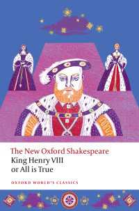 King Henry VIII; or All is True : The New Oxford Shakespeare