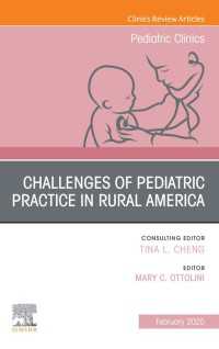 Challenges of Pediatric Practice in Rural America, An Issue of Pediatric Clinics of North America : Challenges of Pediatric Practice in Rural America, An Issue of Pediatric Clinics of North America, E-Book