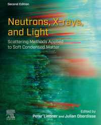 中性子、Ｘ線と光：ソフトマターへの散乱法応用（第２版）<br>Neutrons, X-rays, and Light : Scattering Methods Applied to Soft Condensed Matter（2）