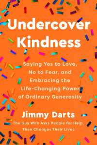 Undercover Kindness : Saying Yes to Love, No to Fear, and Embracing the Life-Changing Power of Ordinary Generosity