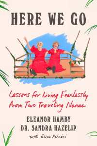 Here We Go : Lessons for Living Fearlessly from Two Traveling Nanas